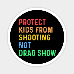 Protect Kids From Shooting Not Drag Show Magnet